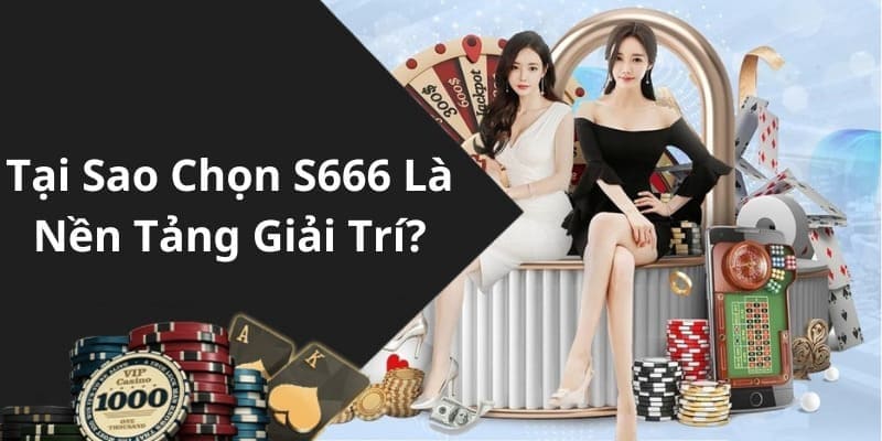 Tại Sao nên chọn nhà cái S66